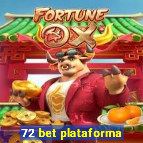 72 bet plataforma